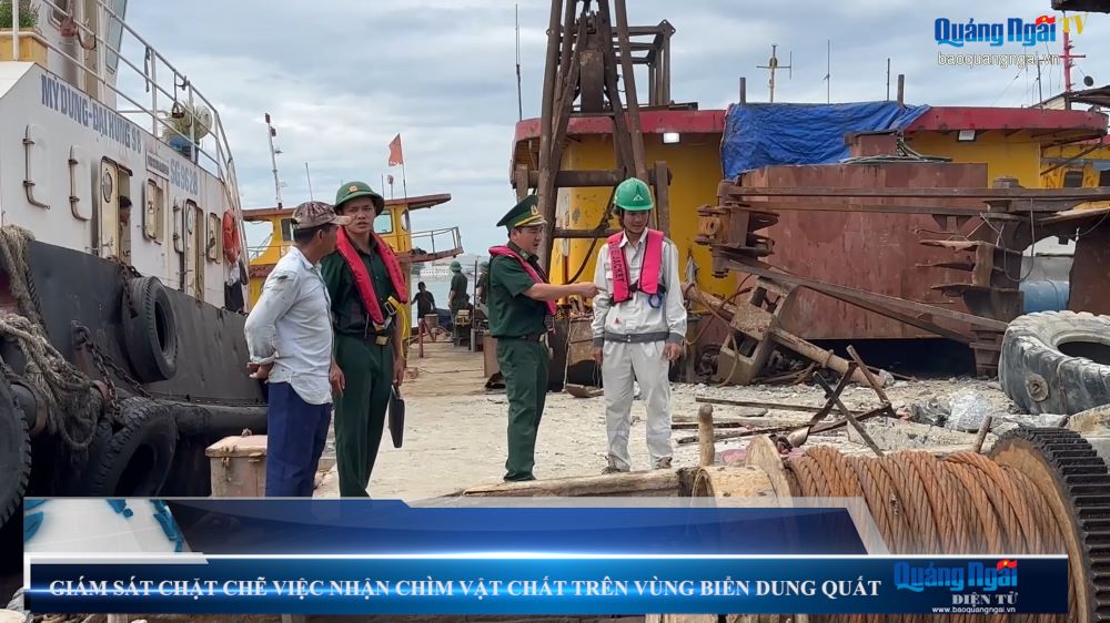 Video: Giám sát việc nhận chìm vật chất trên vùng biển Dung Quất